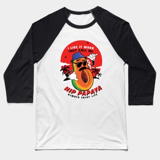 Hip Papaya - Funny Papa Puns Baseball T-Shirt